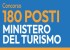 Concorso per180 posti al Ministero del Turismo
